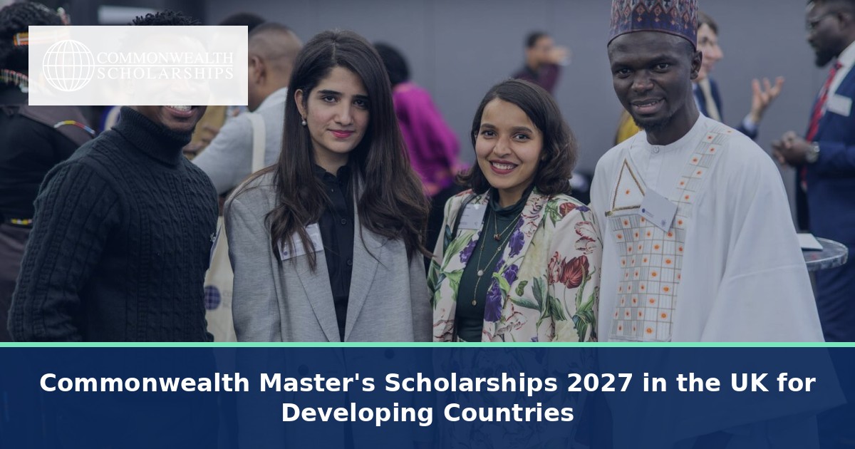 Commonwealth Master's Scholarships 2027 in the UK for Developing Countries