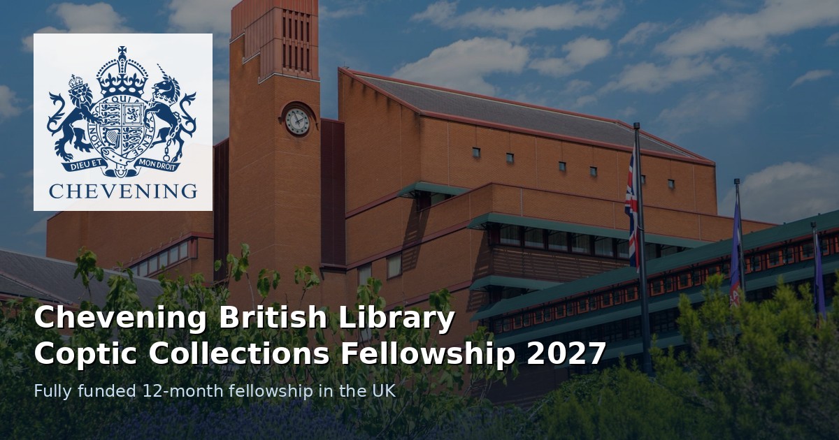 Chevening British Library Coptic Collections Fellowship 2027: Fully Funded UK Research Award