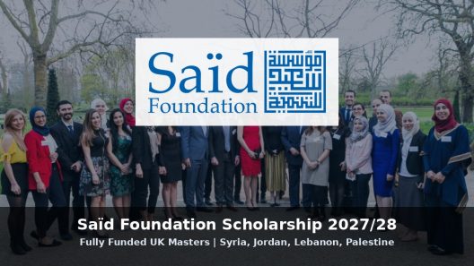 Saïd Foundation Scholarship 2027/28: Fully Funded UK Masters for Syria, Jordan, Lebanon and Palestine
