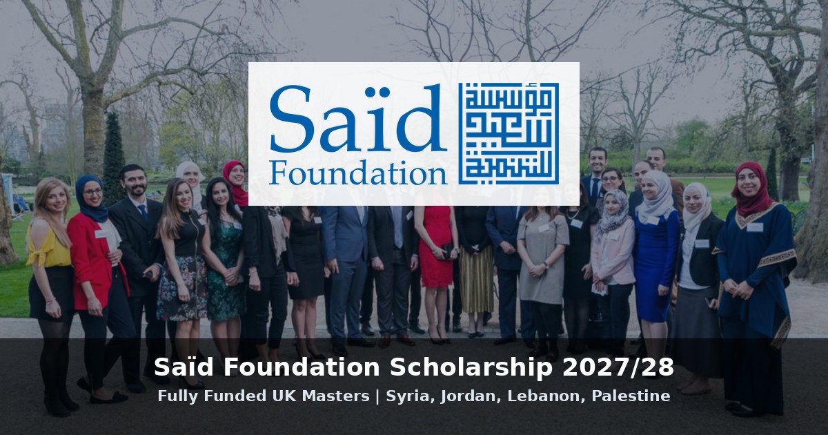 Saïd Foundation Scholarship 2027/28: Fully Funded UK Masters for Syria, Jordan, Lebanon and Palestine