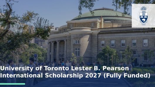University of Toronto Lester B. Pearson International Scholarship 2027 (Fully Funded)