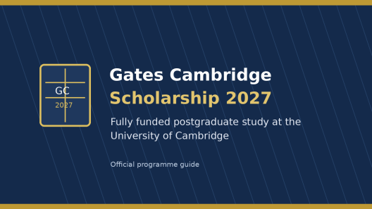 Gates Cambridge Scholarship: what the full-cost award covers, which deadline is yours, and who should apply
