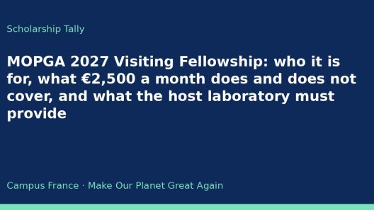 MOPGA 2027 Visiting Fellowship: who it is for, what €2,500 a month does and does not cover, and what the host laboratory must provide