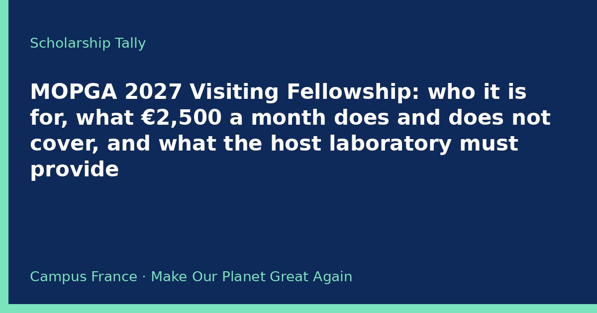 MOPGA 2027 Visiting Fellowship: who it is for, what €2,500 a month does and does not cover, and what the host laboratory must provide