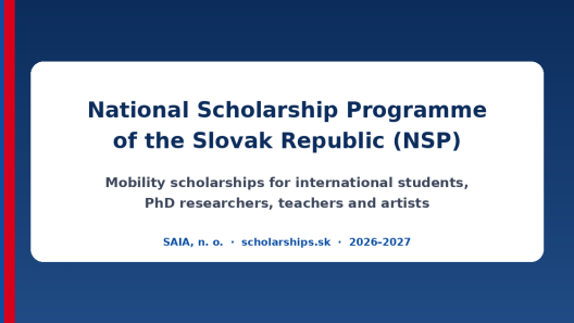 National Scholarship Programme of the Slovak Republic (NSP) 2026-2027 for International Students and Researchers