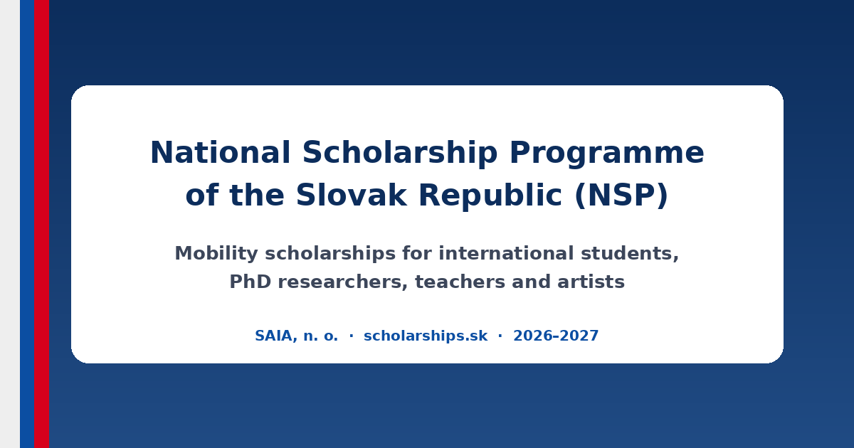 National Scholarship Programme of the Slovak Republic (NSP) 2026-2027 for International Students and Researchers