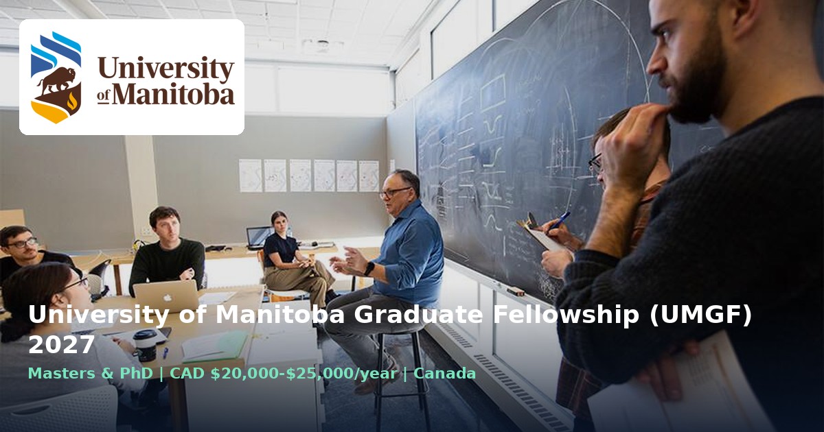 University of Manitoba Graduate Fellowship (UMGF) 2027 for Masters and PhD Students
