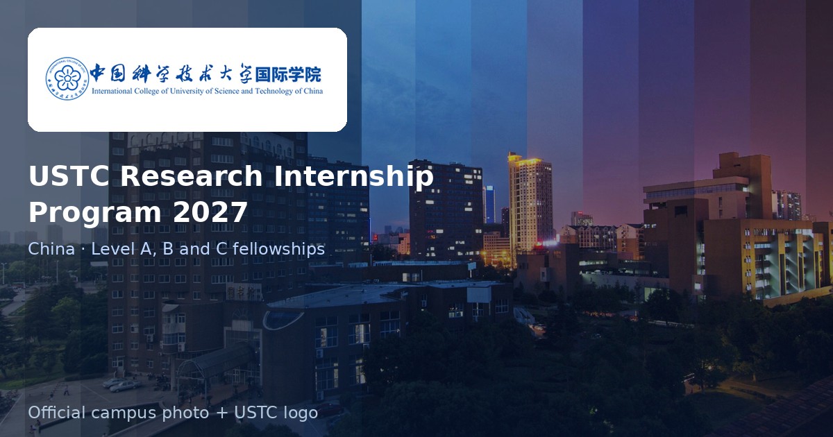 USTC Research Internship: Level A vs B vs C, What the Fellowship Covers, and Which Deadline Is Yours
