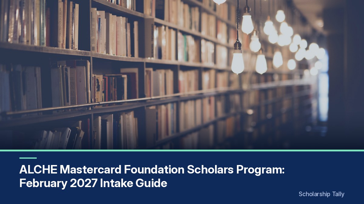 ALCHE Mastercard Foundation Scholars Program: February 2027 Intake Guide
