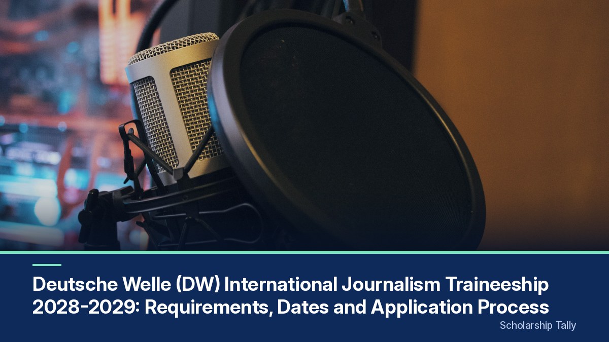 Deutsche Welle (DW) International Journalism Traineeship 2028-2029: Requirements, Dates and Application Process
