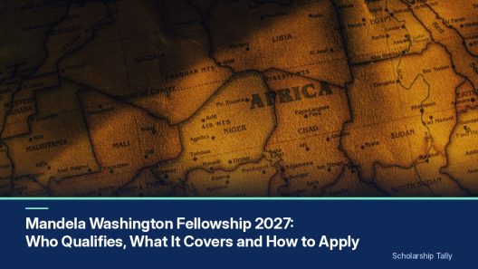 Mandela Washington Fellowship 2027: Who Qualifies, What It Covers and How to Apply