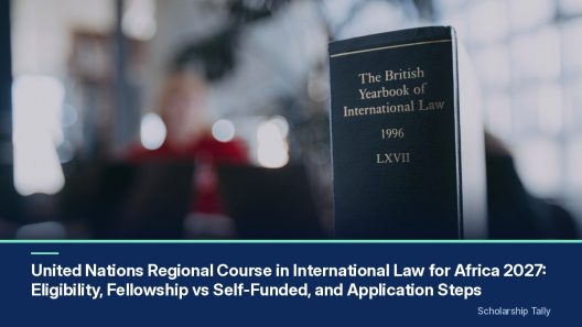 United Nations Regional Course in International Law for Africa 2027: Eligibility, Fellowship vs Self-Funded, and Application Steps