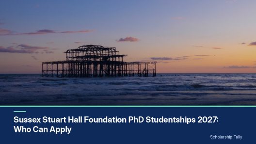 Sussex Stuart Hall Foundation PhD Studentships 2027: Who Can Apply