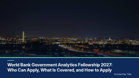 World Bank Government Analytics Fellowship 2027: Who Can Apply, What Is Covered, and How to Apply
