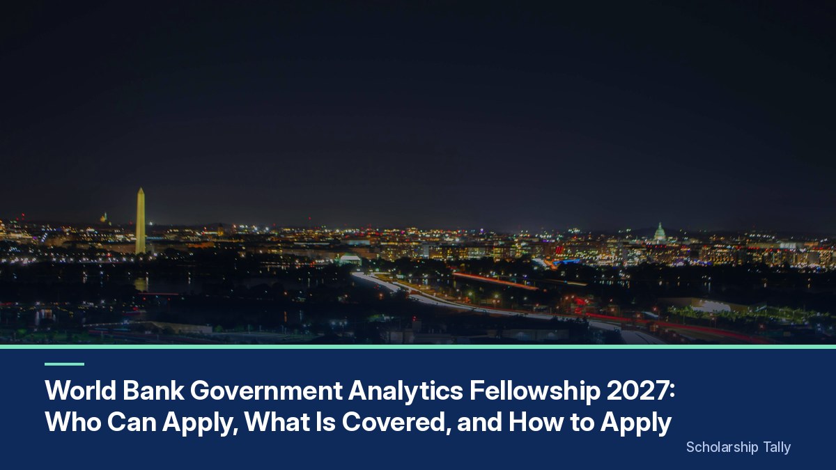 World Bank Government Analytics Fellowship 2027: Who Can Apply, What Is Covered, and How to Apply