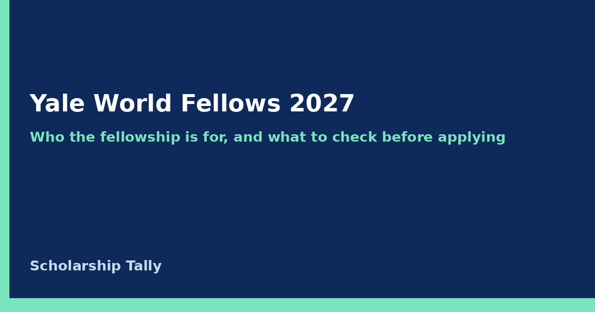 Yale World Fellows 2027: who the fellowship is for, and what to check before applying